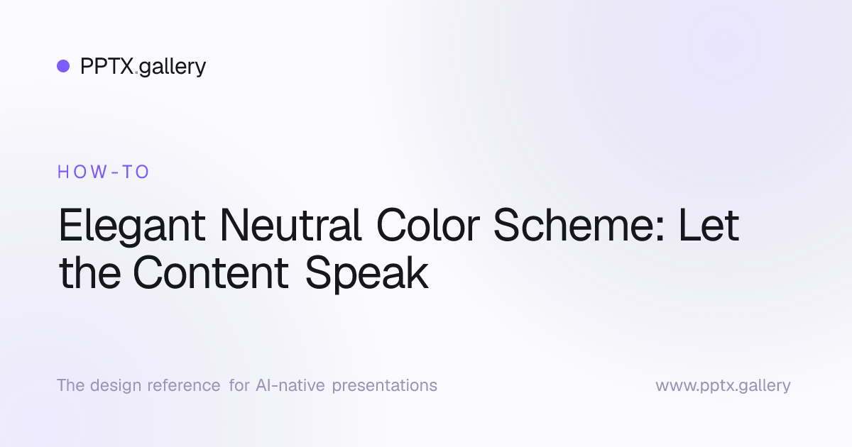 Elegant Neutral Color Scheme: Let the Content Speak | Slide Reference