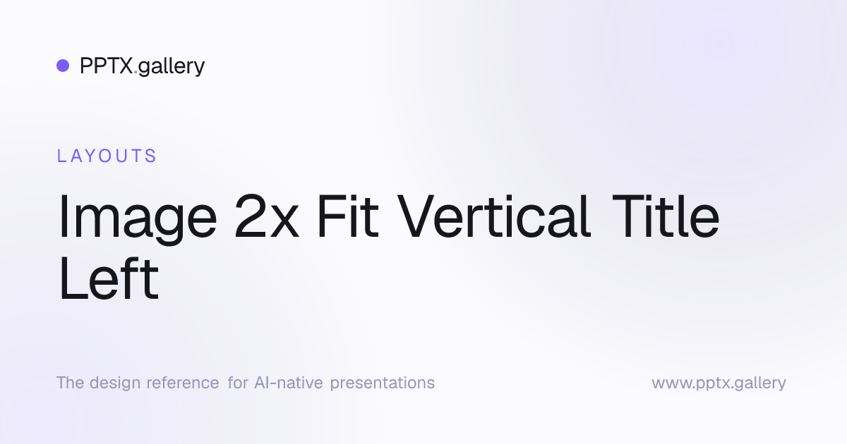 Image 2x Fit Vertical Title Left Slide Layout | OPF Reference