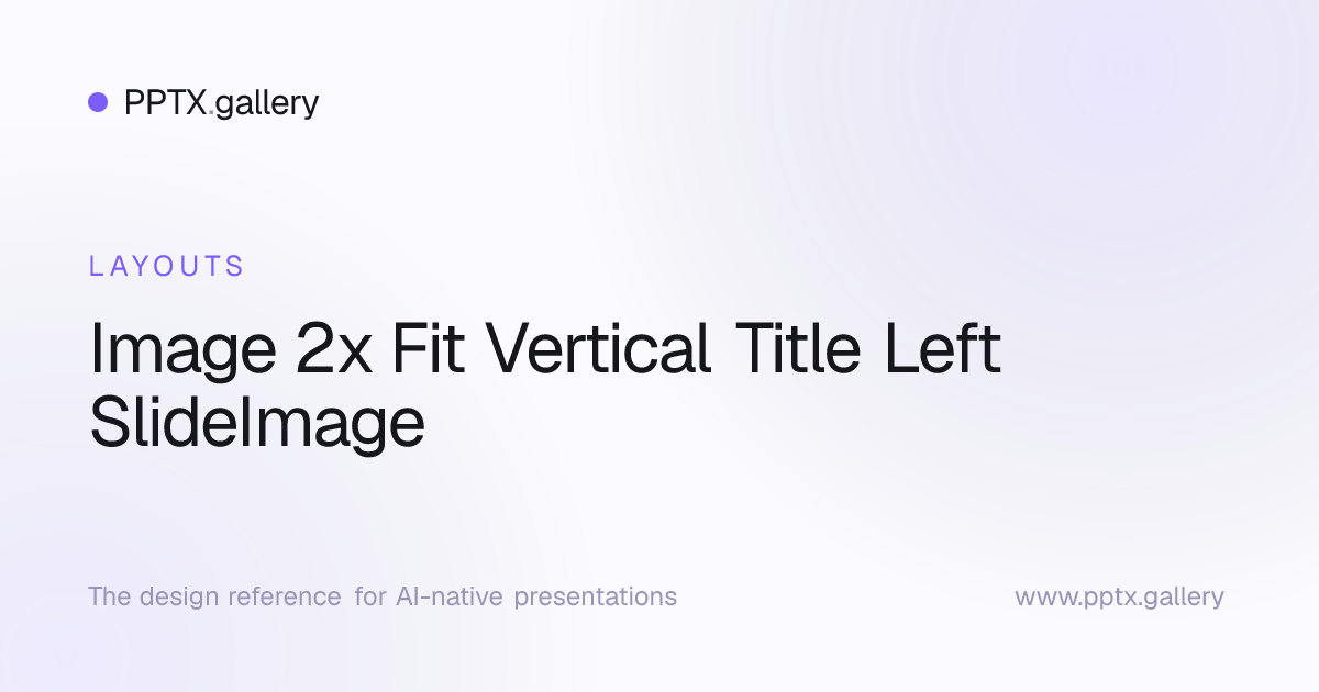 Image 2x Fit Vertical Title Left SlideImage Slide Layout | OPF Reference