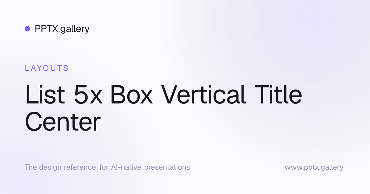 List 5x Box Vertical Title Center Slide Layout | OPF Reference