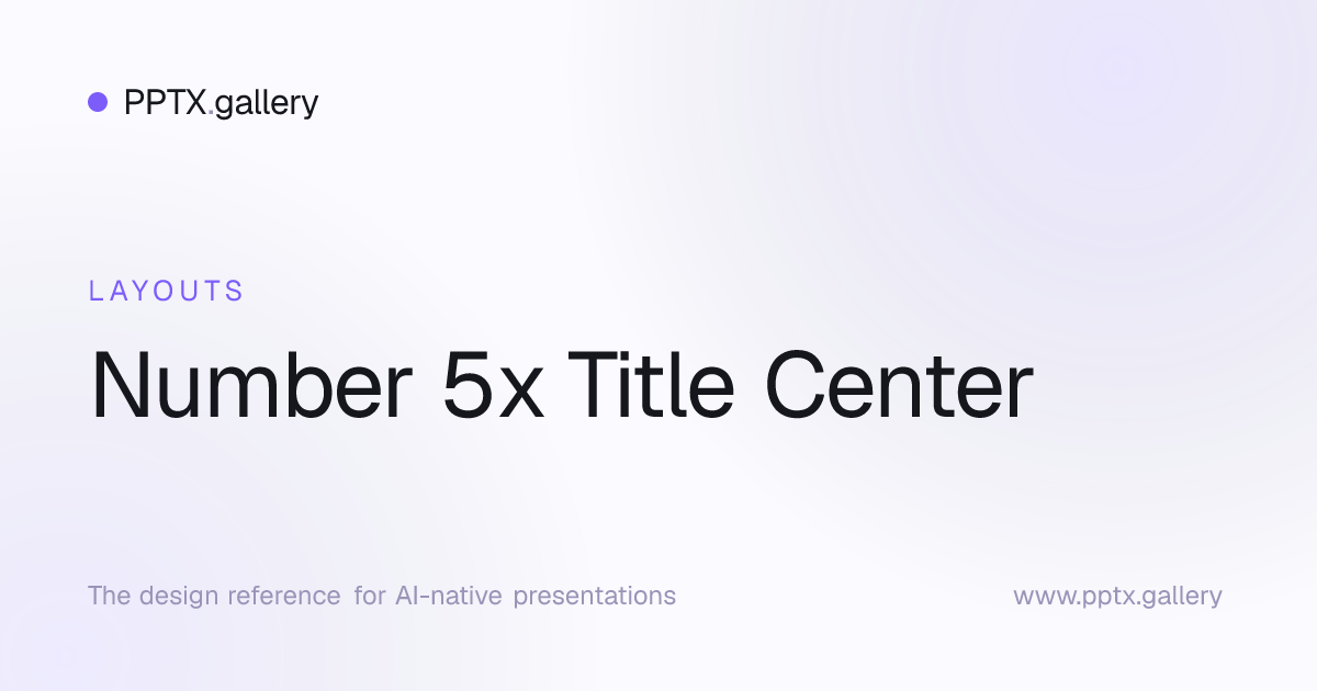 Number 5x Title Center Slide Layout | OPF Reference