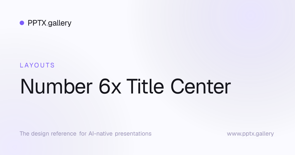 Number 6x Title Center Slide Layout | OPF Reference