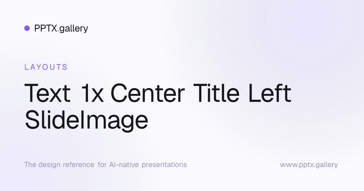 Text 1x Center Title Left SlideImage Slide Layout | OPF Reference