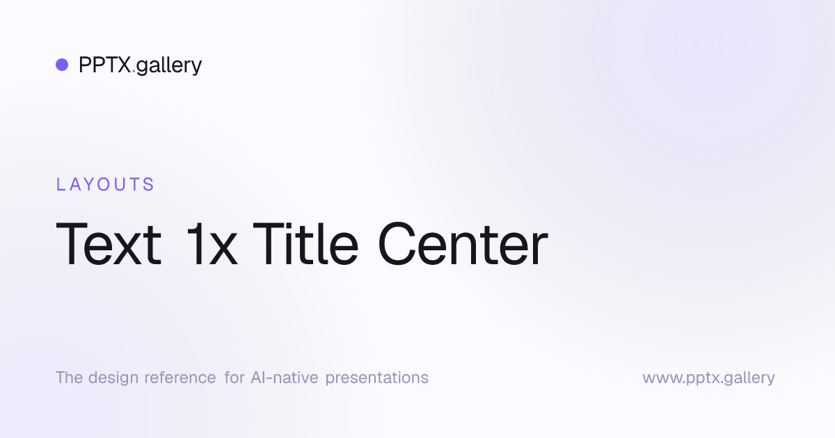 Text 1x Title Center Slide Layout | OPF Reference