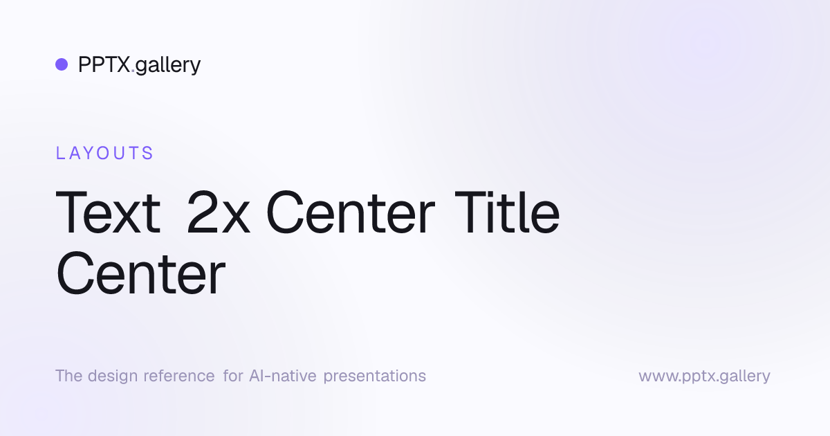 Text 2x Center Title Center Slide Layout | OPF Reference