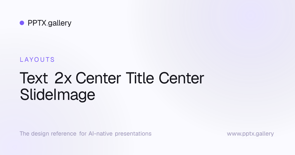 Text 2x Center Title Center SlideImage Slide Layout | OPF Reference